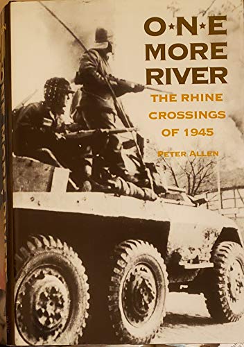 Imagen de archivo de One More River The Rhine Crossings of 1945 a la venta por Better World Books