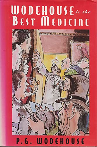 9781566198035: Wodehouse Is the Best Medicine [Hardcover] by P. G. Wodehouse
