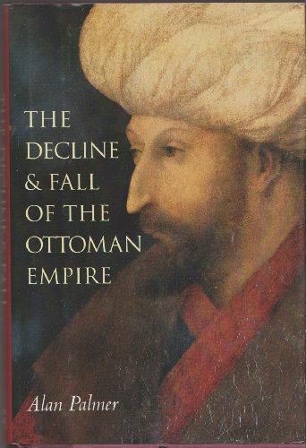 9781566198479: The Decline and Fall of the Ottoman Empire