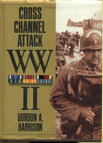 Beispielbild fr Cross-channel attack (United States Army in World War II. The European theater of operations) zum Verkauf von Better World Books: West