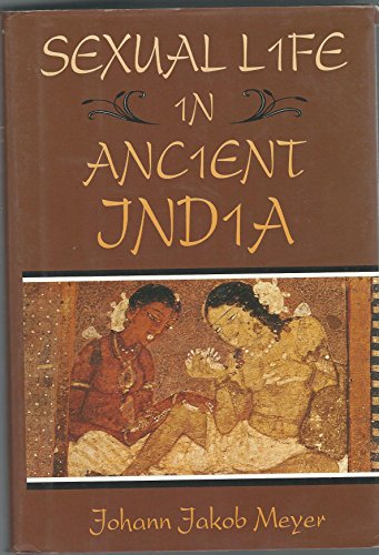 Beispielbild fr Sexual Life in Ancient India a Study in the Comparative History of Indian Culture zum Verkauf von Chequamegon Books