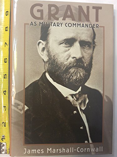 Beispielbild fr Grant as Military Commander zum Verkauf von DBookmahn's Used and Rare Military Books