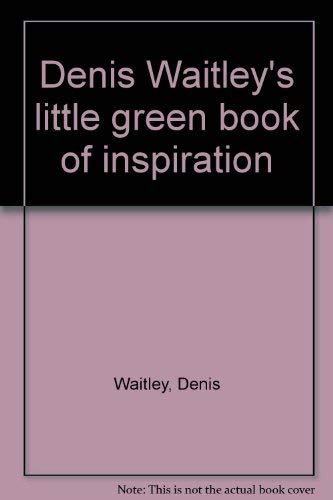 Beispielbild fr Denis Waitley's little green book of inspiration zum Verkauf von Wonder Book