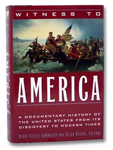 Imagen de archivo de Witness to America: Documentary History of the United States from Its Discovery to Modern Times a la venta por More Than Words