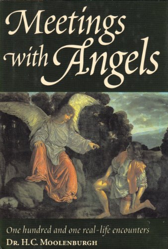 Meetings With Angels: One on One Real-Life Encounters (9781566199728) by H. C. Moolenburgh; Tony Langham