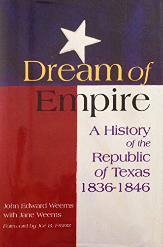 9781566199988: Dream of Empire: A History of the Republic of Texas, 1836-1846