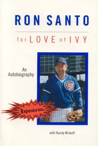 Stock image for Ron Santo: For Love of Ivy for sale by Wonder Book