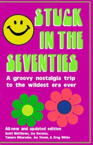 Stock image for Stuck in the Seventies : One Hundred Thirteen Things That Screwed up the Twentysomething Generation for sale by Better World Books: West