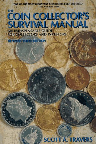 Imagen de archivo de The Coin Collector's Survival Manual: An Indispensable Guide for Collectors and Investors a la venta por HPB-Emerald