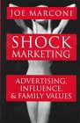 9781566250818: Shock Marketing: Advertising, Influence and Family Values