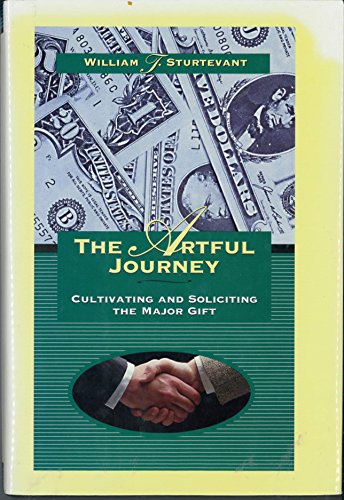 9781566250900: The Artful Journey: Cultivating and Soliciting the Major Gift