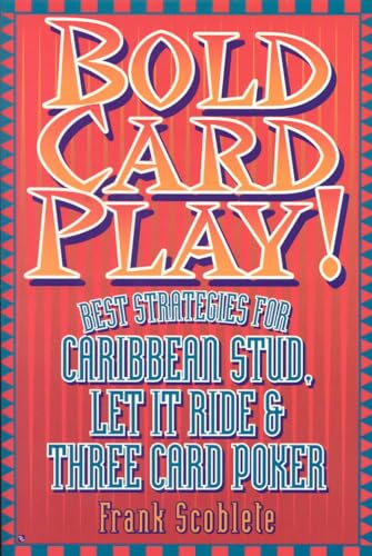 Bold Card Play: Best Strategies for Caribbean Stud, Let It Ride & Three Card Poker