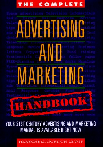 9781566251013: The Complete Advertising and Marketing Handbook: Your Twenty-first Century Advertising and Marketing Manual is Available Right Now