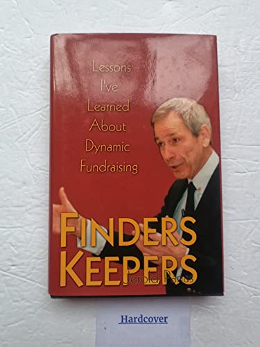 Stock image for Finders Keepers: Lessons I've Learned About Dynamic Fundraising for sale by Wonder Book