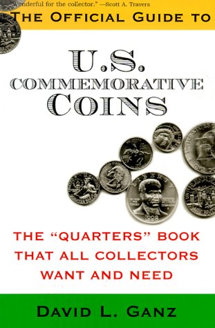 Official Guide to U. S. Commemorative Coins : Current Information That All Collectors Want and Need - Lpanz, David L.