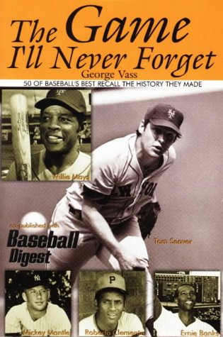 Stock image for The Game I'll Never Forget: 36 Former Stars Recall (Century Sports Series. Baseball) for sale by Bayside Books