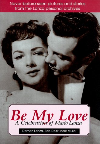 Beispielbild fr Be My Love : A Celebration of Mario Lanza zum Verkauf von Better World Books