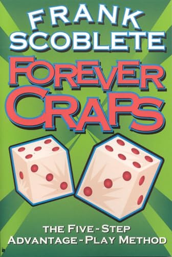 Forever Craps: The Five-Step Advantage Play Method