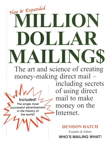 9781566251624: Million Dollar Mailings: The Art and Science of Creating Money-Making Direct Mail-- Revealed by More Than 60 Direct Marketing Superstars Who Wrote, Designed, and Produced the