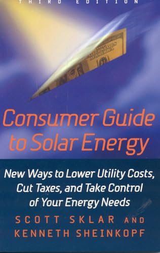Stock image for Consumer Guide to Solar Energy : New Ways to Lower Utility Costs, Cut Taxes, and Take Control of Your Energy Needs for sale by Better World Books