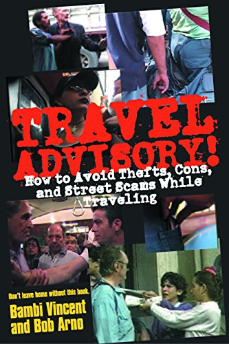 Beispielbild fr Travel Advisory: How to Avoid Thefts, Cons, and Street Scams While Traveling zum Verkauf von HPB-Emerald