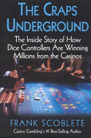 Beispielbild fr Craps Underground: The Inside Story of How Dice Controllers are Winning Millions from the Casinos! zum Verkauf von Books of the Smoky Mountains