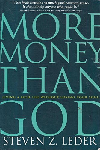 Stock image for More Money Than God: Living a Rich Life Without Losing Your Soul for sale by ThriftBooks-Dallas