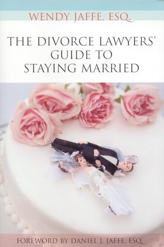 Stock image for The Divorce Lawyers' Guide to Staying Married for sale by MVE Inc
