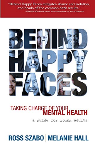 9781566253055: Behind Happy Faces: Taking Charge of Your Mental Health - A Guide for Young Adults