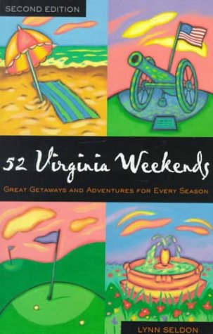 Stock image for 52 Virginia Weekends: Great Getaways and Adventures for Every Season (52 Weekends) for sale by Wonder Book