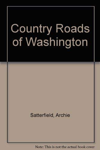 Imagen de archivo de Country Roads of Washington a la venta por Neil Shillington: Bookdealer/Booksearch