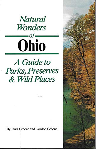 Imagen de archivo de Natural Wonders of Ohio : A Guide to Parks, Preserves and Wild Places a la venta por Better World Books