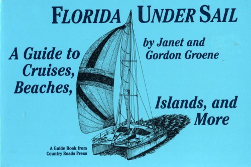 Imagen de archivo de Florida Under Sail: A Guide to Cruises, Beaches, Islands More a la venta por Green Street Books