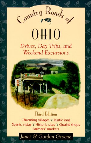 Imagen de archivo de Country Roads of Ohio: Drives, Day Trips, and Weekend Excursions (Country Roads (Series).) a la venta por HPB-Ruby