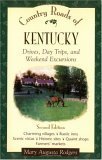 Beispielbild fr Country Roads of Kentucky: Drives, Day Trips, and Weekend Excursions zum Verkauf von HPB-Ruby