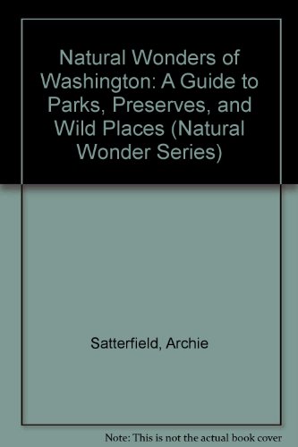 Imagen de archivo de Natural Wonders of Washington: A Guide to Parks, Preserves & Wild Places (Natural Wonder Series) a la venta por Wonder Book