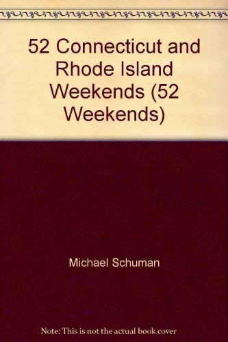 52 Connecticut and Rhode Island Weekends (52 Weekends) (9781566261838) by Schuman, Michael