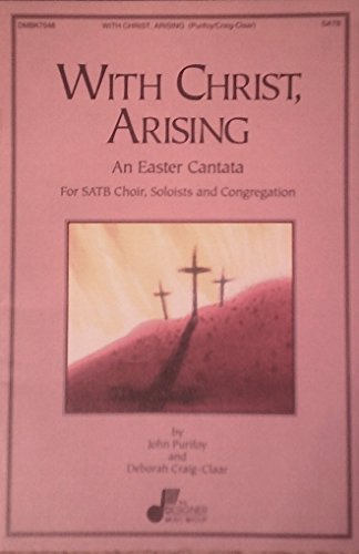 Beispielbild fr With Christ, Arising, An Easter Cantata for SATB choir, soloists and congregation zum Verkauf von Blindpig Books