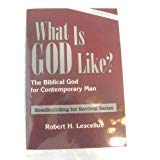 Stock image for What is GOD Like? The Biblical God for Contemporary Man for sale by Wonder Book