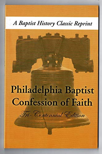 Beispielbild fr Philadelphia Baptist Confession of Faith zum Verkauf von Better World Books