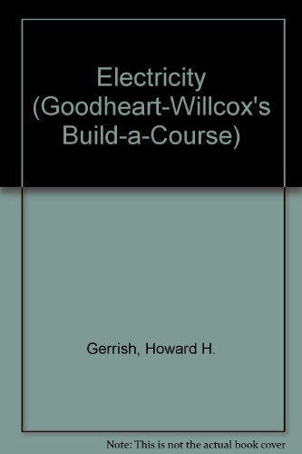 Beispielbild fr Electricity (Goodheart-Willcox's Build-a-Course) zum Verkauf von Robinson Street Books, IOBA