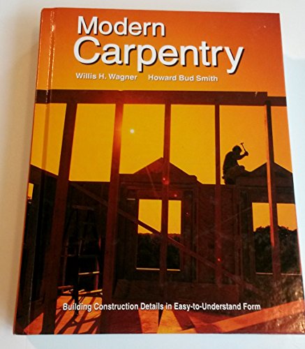 Stock image for Modern Carpentry: Building Construction Details in Easy-To-Understand Form for sale by Reliant Bookstore