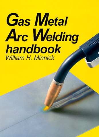 Beispielbild fr Gas Metal Arc Welding Handbook zum Verkauf von Wonder Book