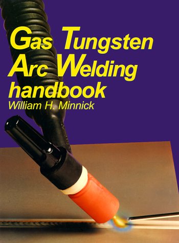Stock image for Gas Tungsten Arc Welding Handbook for sale by McPhrey Media LLC