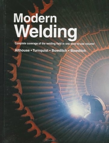 Beispielbild fr Modern Welding : Complete Coverage of the Welding Field in One Easy-to-Use Volume! zum Verkauf von Better World Books