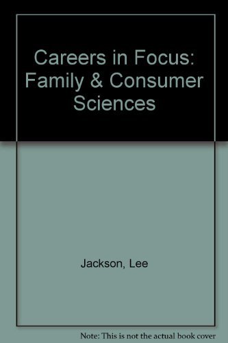 Imagen de archivo de Careers in Focus : Family and Consumer Sciences a la venta por Better World Books