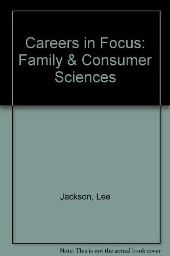 Stock image for Careers in Focus: Family and Consumer Sciences for sale by Booksavers of MD