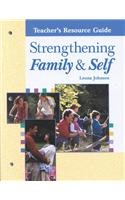 Beispielbild fr Strengthening Family & Self: Teacher's Resource Guide ; 9781566373999 ; 1566373999 zum Verkauf von APlus Textbooks