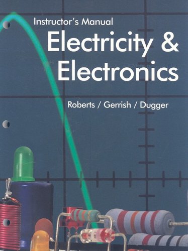 Beispielbild fr Electricity & Electronics: Instructor's Manual With Answer Keys (1999 Copyright) zum Verkauf von LINDA'S BOOKS AND STUFF