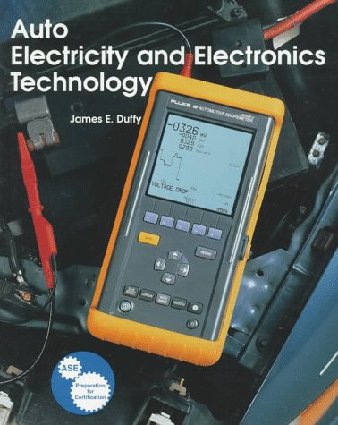 Imagen de archivo de Auto Electricity and Electronics Technology: Principles, Diagnosis, Testing, and Service of All Major Electrical, Electronic, and Computer Control Systems a la venta por BooksRun